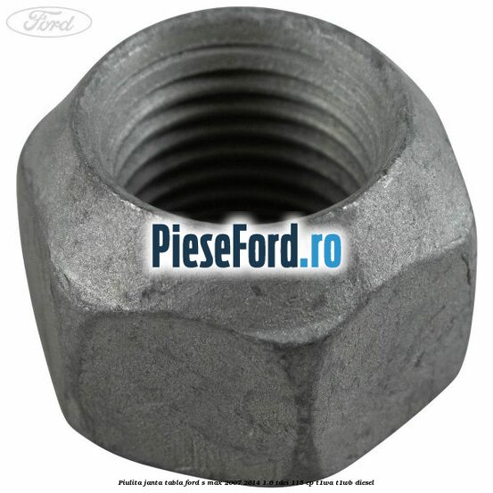 Piulita janta tabla Ford S-Max 2007-2014 1.6 TDCi 115 cp