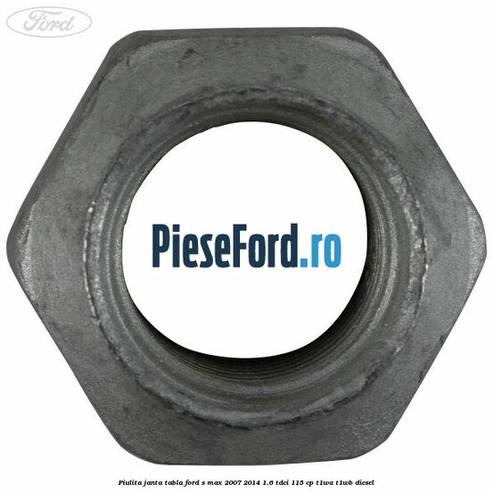 Piulita janta tabla Ford S-Max 2007-2014 1.6 TDCi 115 cp T1WA, T1WB diesel