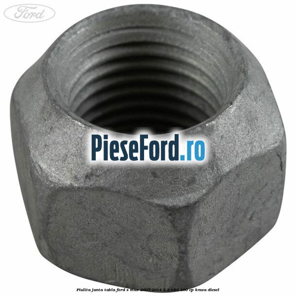 Piulita janta tabla Ford S-Max 2007-2014 2.2 TDCi 200 cp