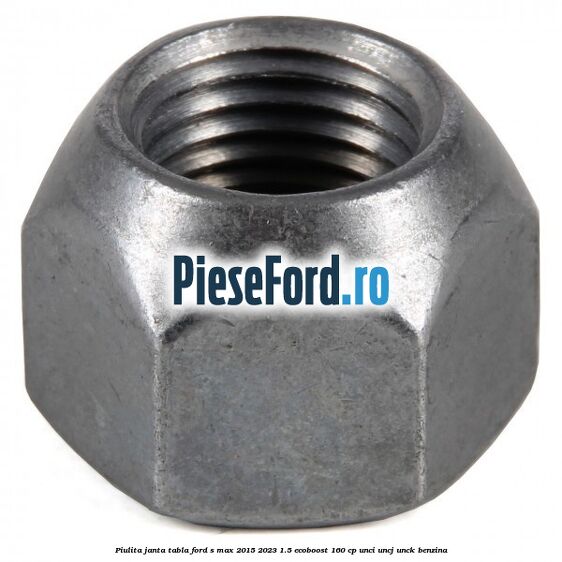 Piulita janta tabla Ford S-Max 2015-2023 1.5 EcoBoost 160 cp