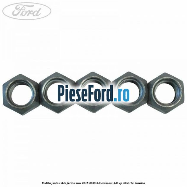 Piulita janta tabla Ford S-Max 2015-2023 2.0 EcoBoost 240 cp R9CD, R9CI benzina