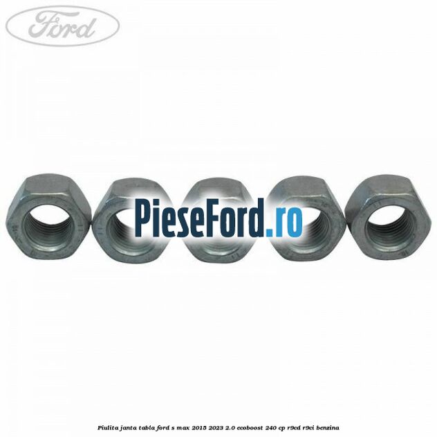 Piulita janta tabla Ford S-Max 2015-2023 2.0 EcoBoost 240 cp R9CD, R9CI benzina