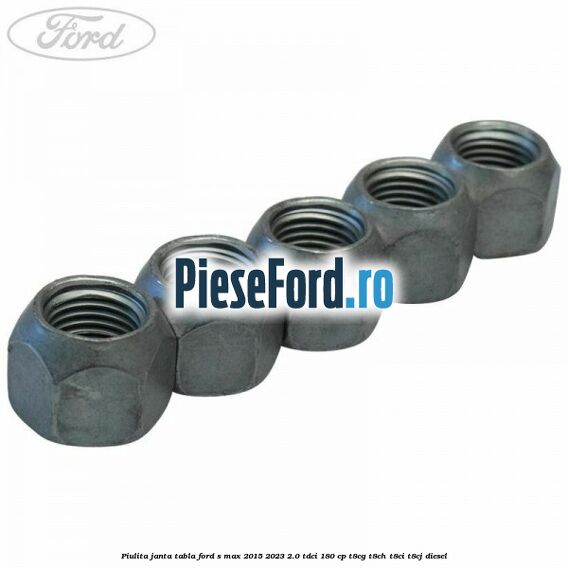 Piulita janta tabla Ford S-Max 2015-2023 2.0 TDCi 180 cp Piulita janta tabla Ford S-Max 2015-2023 2.0 TDCi 180 cp T8CG, T8CH, T8CI, T8CJ diesel