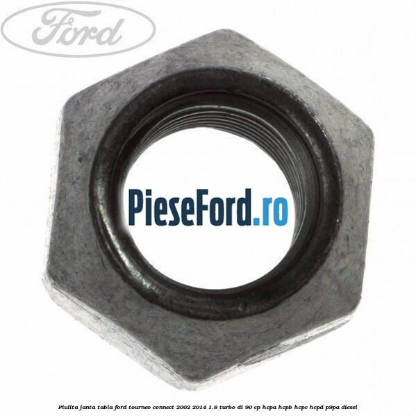 Piulita janta tabla Ford Tourneo Connect 2002-2014 1.8 Turbo Di 90 cp HCPA, HCPB, HCPC, HCPD, P9PA diesel