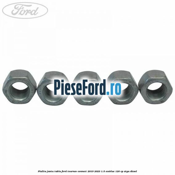 Piulita janta tabla Ford Tourneo Connect 2019-2023 1.5 EcoBlue 120 cp ZTGA diesel