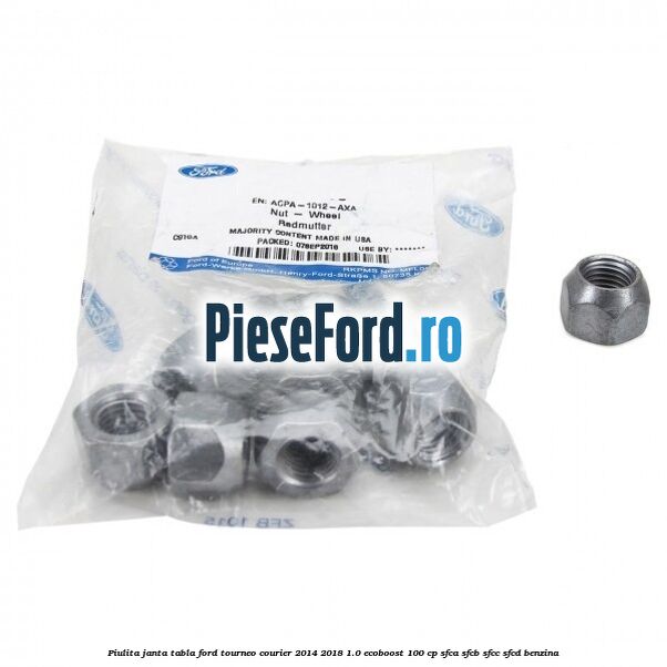 Piulita janta tabla Ford Tourneo Courier 2014-2018 1.0 EcoBoost 100 cp SFCA, SFCB, SFCC, SFCD benzina