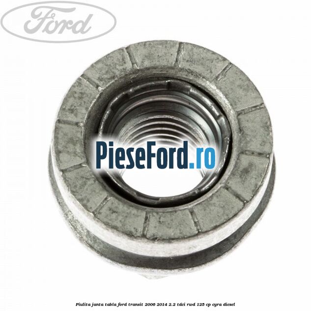 Piulita janta tabla Ford Transit 2006-2014 2.2 TDCi RWD 125 cp Piulita janta tabla Ford Transit 2006-2014 2.2 TDCi RWD 125 cp CYRA diesel