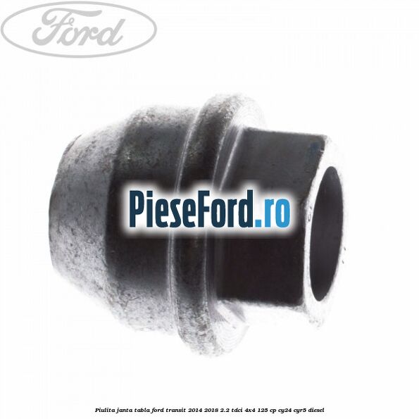 Piulita janta tabla Ford Transit 2014-2018 2.2 TDCi 4x4 125 cp Piulita janta tabla Ford Transit 2014-2018 2.2 TDCi 4x4 125 cp CY24, CYR5 diesel