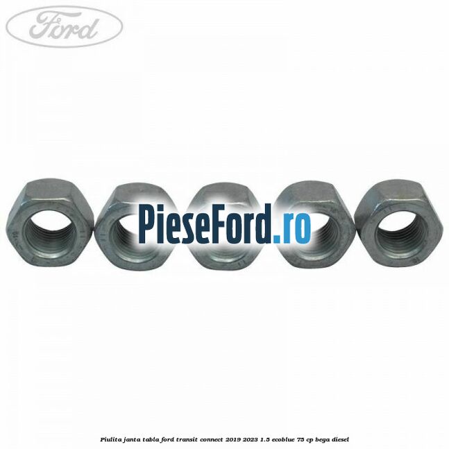 Piulita janta tabla Ford Transit Connect 2019-2023 1.5 EcoBlue 75 cp BEGA diesel