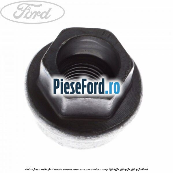 Piulita janta tabla Ford Transit Custom 2014-2018 2.0 EcoBlue 105 cp Piulita janta tabla Ford Transit Custom 2014-2018 2.0 EcoBlue 105 cp BJFA, BJFB, YLF6, YLFA, YLFB, YLFS diesel