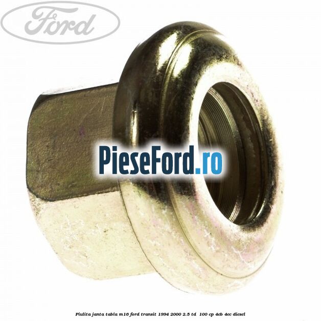 Piulita janta tabla M16 Ford Transit 1994-2000 2.5 TD  100 cp 4EB, 4EC diesel
