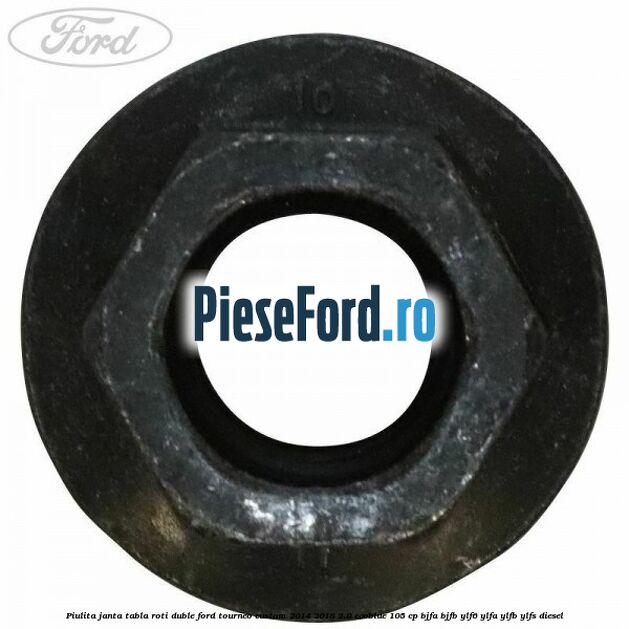 Piulita janta tabla roti duble Ford Tourneo Custom 2014-2018 2.0 EcoBlue 105 cp BJFA, BJFB, YLF6, YLFA, YLFB, YLFS diesel