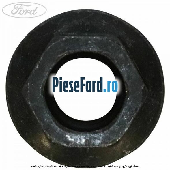 Piulita janta tabla roti duble Ford Transit Custom 2014-2018 2.2 TDCi 125 cp CYF4, CYFF diesel
