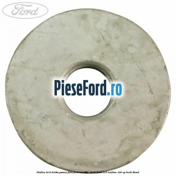 Piulita M10 brida panou fata Ford Mondeo 2019-2023 2.0 EcoBlue 120 cp Piulita M10 brida panou fata Ford Mondeo 2019-2023 2.0 EcoBlue 120 cp BCCD diesel