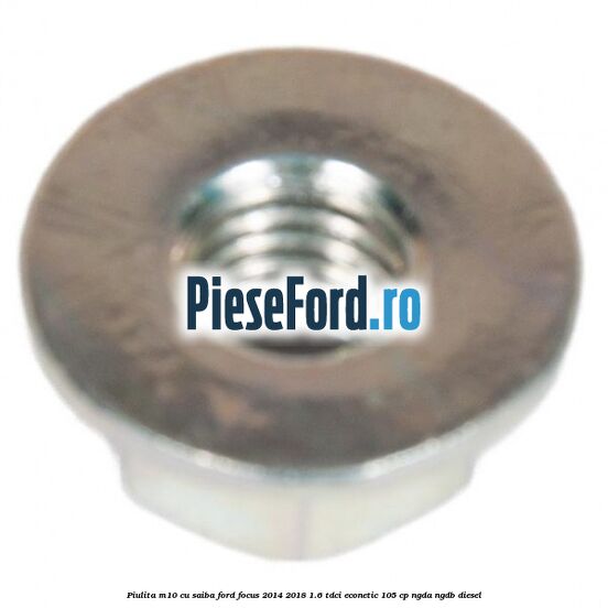 Piulita M10 cu saiba Ford Focus 2014-2018 1.6 TDCi ECOnetic 105 cp NGDA, NGDB diesel