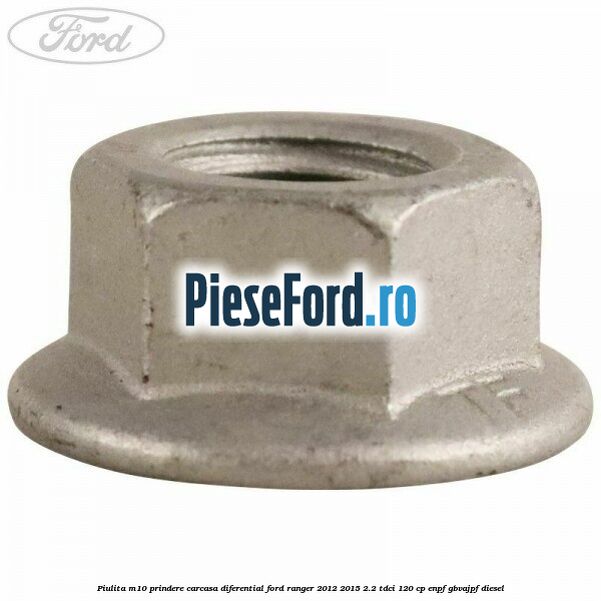 Piulita M10 prindere carcasa diferential Ford Ranger 2012-2015 2.2 TDCi 120 cp ENPF, GBVAJPF diesel
