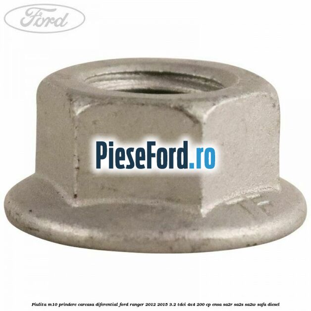 Piulita M10 prindere carcasa diferential Ford Ranger 2012-2015 3.2 TDCi 4x4 200 cp ENSA, SA2R, SA2S, SA2W, SAFA diesel