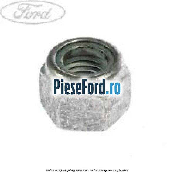 Piulita M12 Ford Galaxy 1995-2000 2.8 i V6 174 cp AAA, AMY benzina