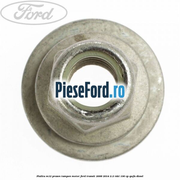 Piulita M12 prezon tampon motor Ford Transit 2006-2014 2.2 TDCi 130 cp QWFA diesel
