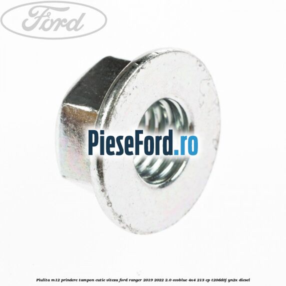 Piulita M12 prindere tampon cutie viteza Ford Ranger 2019-2022 2.0 EcoBlue 4x4 213 cp T20DD0J, YN2X diesel