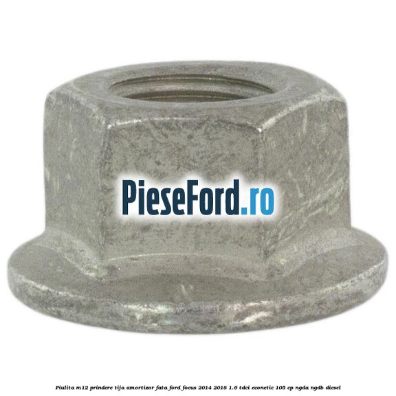Piulita M12 prindere tija amortizor fata Ford Focus 2014-2018 1.6 TDCi ECOnetic 105 cp NGDA, NGDB diesel