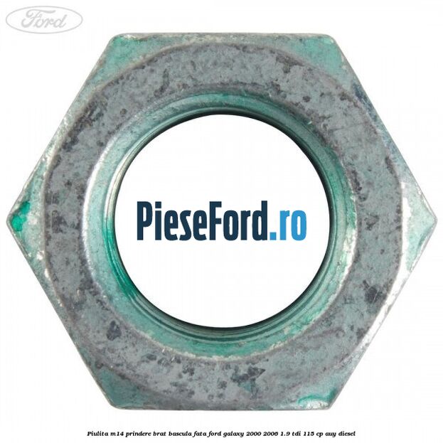 Piulita M14 prindere brat bascula fata Ford Galaxy 2000-2006 1.9 TDI 115 cp AUY diesel