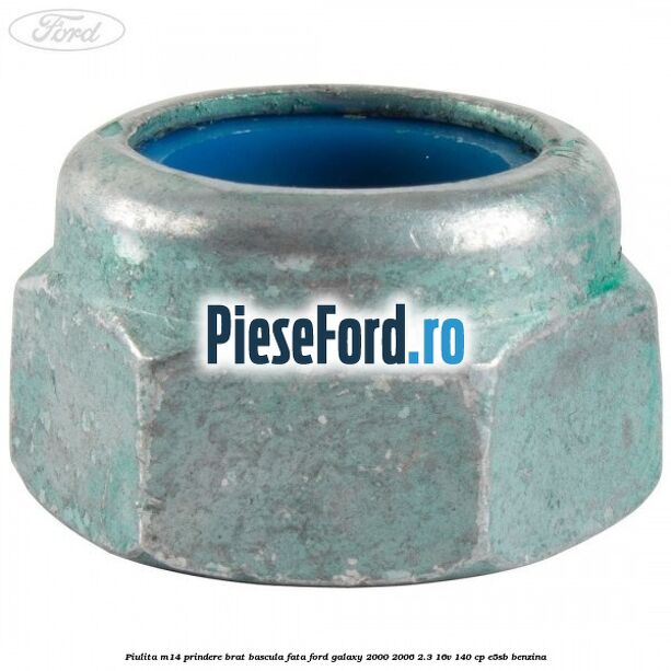 Piulita M14 prindere brat bascula fata Ford Galaxy 2000-2006 2.3 16V 140 cp E5SB benzina