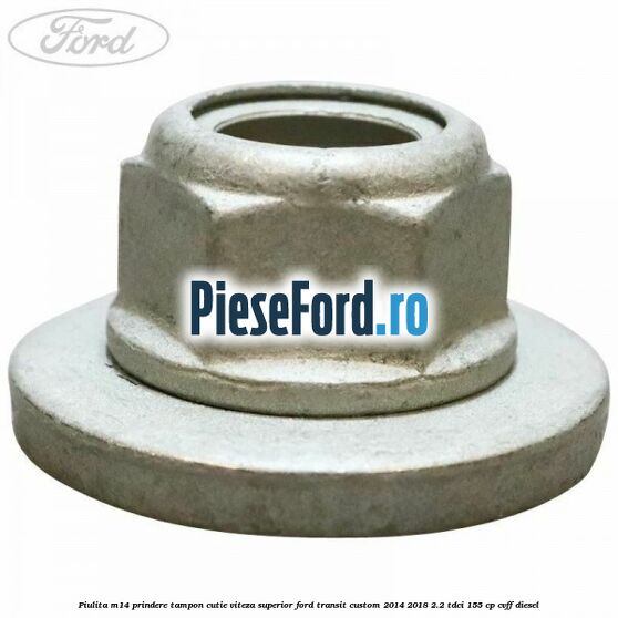 Piulita M14 prindere tampon cutie viteza superior Ford Transit Custom 2014-2018 2.2 TDCi 155 cp CVFF diesel