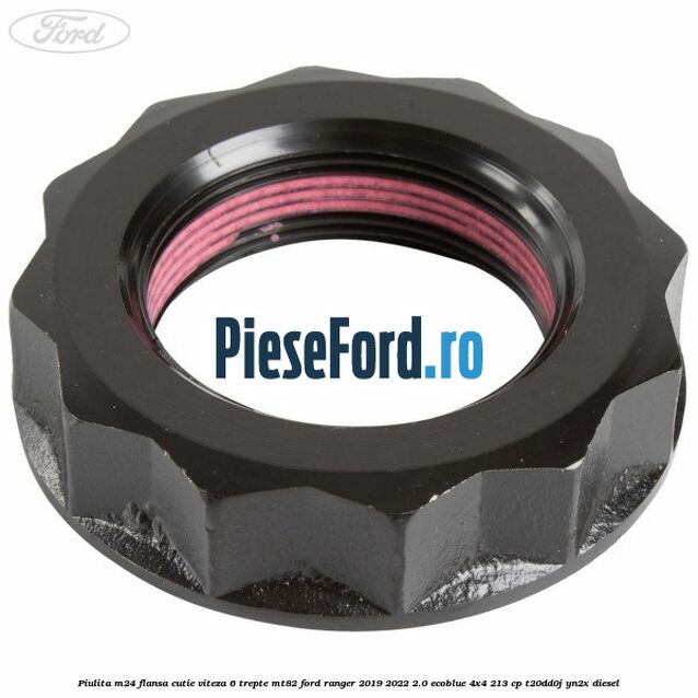 Piulita M24 flansa cutie viteza 6 trepte MT82 Ford Ranger 2019-2022 2.0 EcoBlue 4x4 213 cp T20DD0J, YN2X diesel
