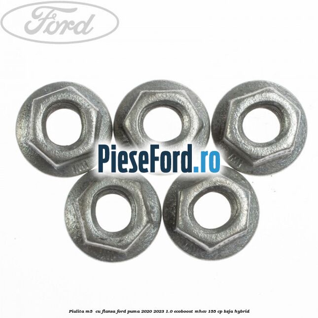 Piulita M5  cu flansa Ford Puma 2020-2023 1.0 EcoBoost mHEV 155 cp BZJA Hybrid