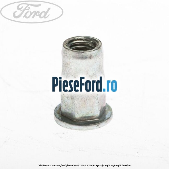 Piulita M5 ancora Ford Fiesta 2013-2017 1.25 82 cp SNJA, SNJB, SNJC, SNJD benzina
