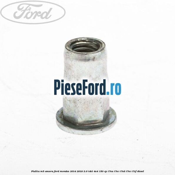 Piulita M5 ancora Ford Mondeo 2014-2018 2.0 TDCi 4x4 150 cp T7CA, T7CC, T7CD, T7CE, T7CF diesel