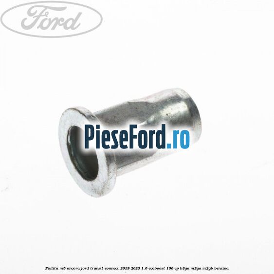 Piulita M5 ancora Ford Transit Connect 2019-2023 1.0 EcoBoost 100 cp B3GA, M2GA, M2GB benzina