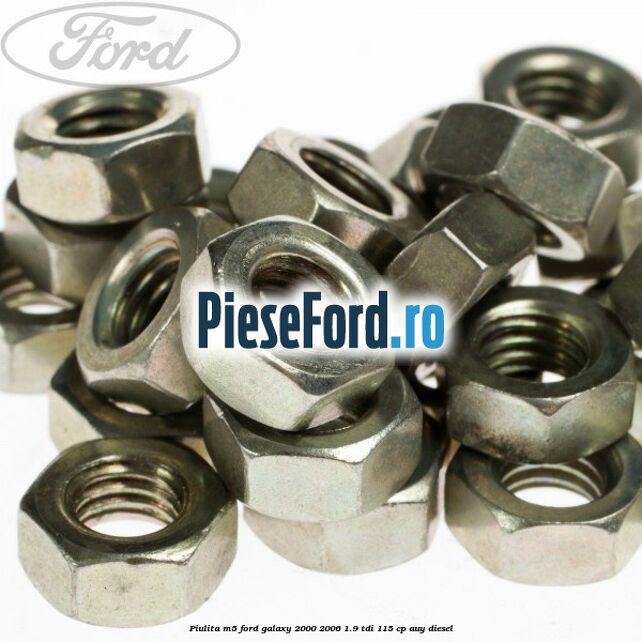 Piulita M5 Ford Galaxy 2000-2006 1.9 TDI 115 cp AUY diesel