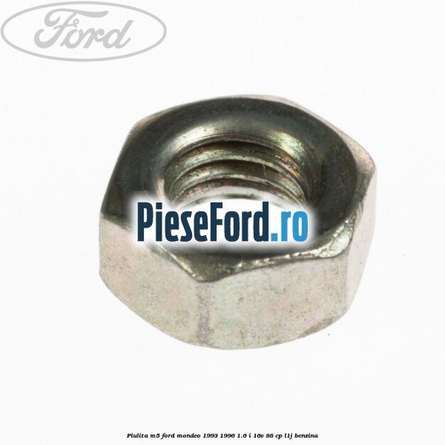 Piulita M5 Ford Mondeo 1993-1996 1.6 i 16V 88 cp L1J benzina