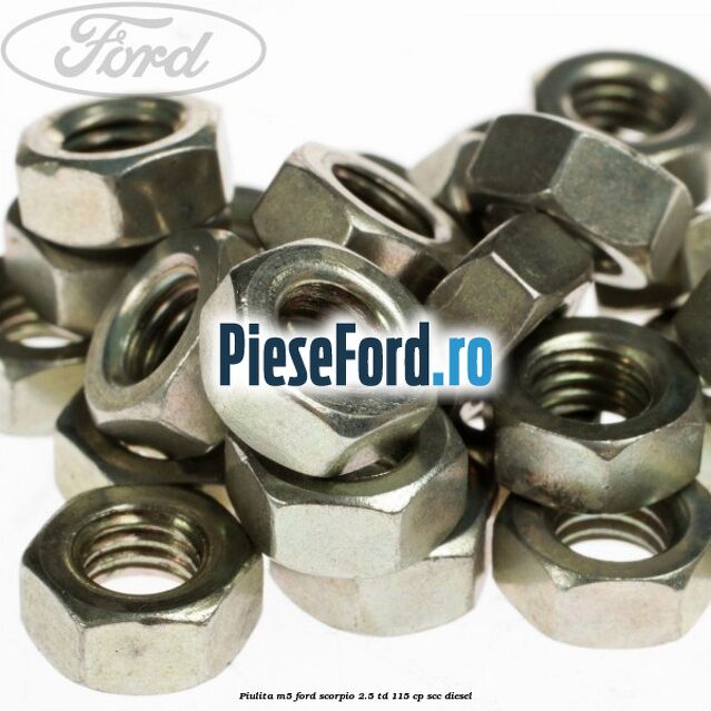 Piulita M5 Ford Scorpio 2.5 TD 115 cp SCC diesel