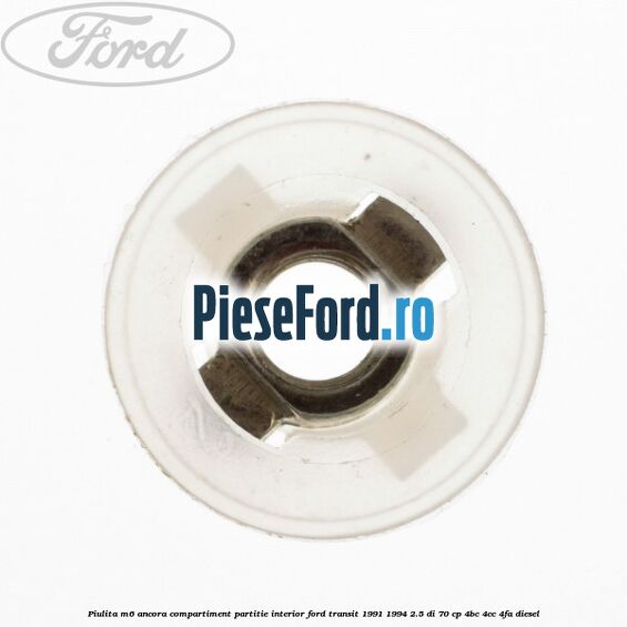 Piulita M6 ancora compartiment partitie interior Ford Transit 1991-1994 2.5 DI 70 cp 4BC, 4CC, 4FA diesel