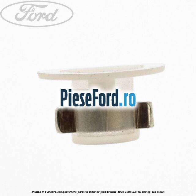 Piulita M6 ancora compartiment partitie interior Ford Transit 1991-1994 2.5 TD 100 cp 4EA diesel
