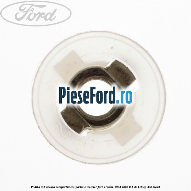 Piulita M6 ancora compartiment partitie interior Ford Transit 1994-2000 2.5 DI 116 cp 4ED diesel