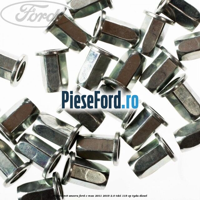 Piulita M6 ancora Ford C-Max 2011-2015 2.0 TDCi 115 cp TYDA diesel