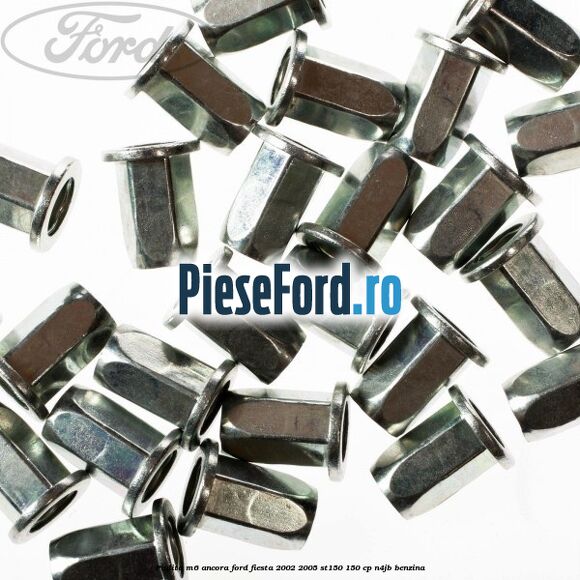 Piulita M6 ancora Ford Fiesta 2002-2005 ST150 150 cp N4JB benzina