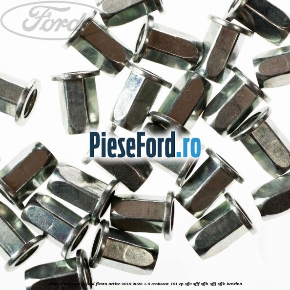 Piulita M6 ancora Ford Fiesta Active 2018-2023 1.0 EcoBoost 101 cp SFJE, SFJF, SFJH, SFJJ, SFJK benzina