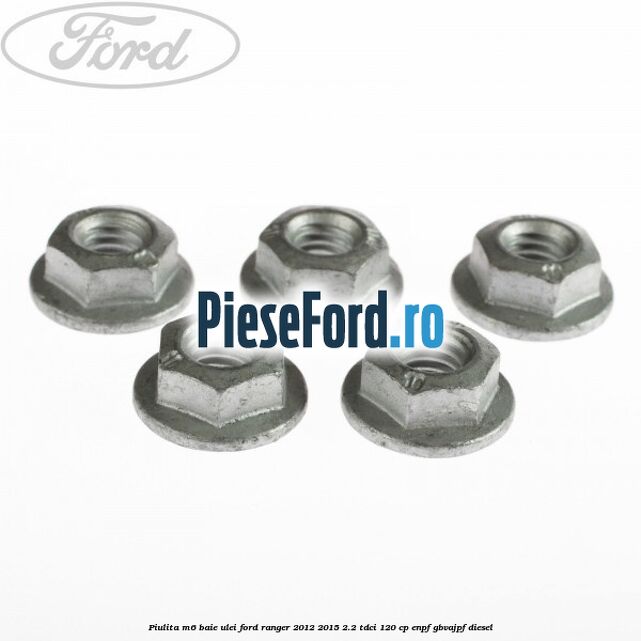 Piulita M6 baie ulei Ford Ranger 2012-2015 2.2 TDCi 120 cp ENPF, GBVAJPF diesel