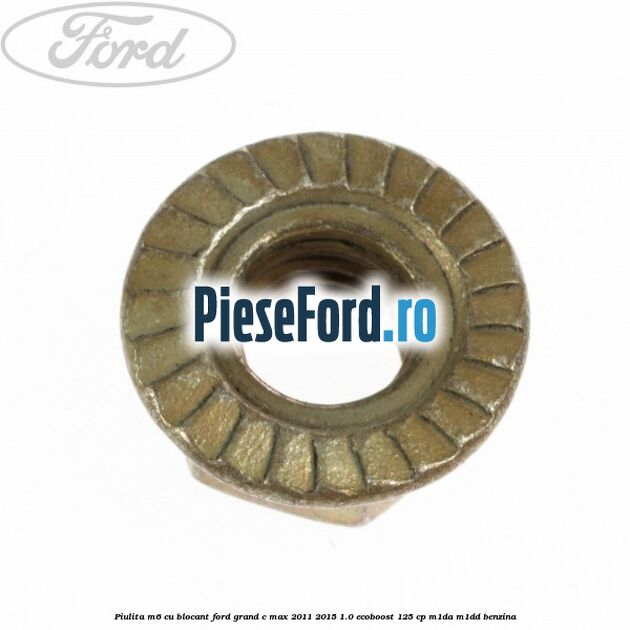 Piulita M6 cu blocant Ford Grand C-Max 2011-2015 1.0 EcoBoost 125 cp M1DA, M1DD benzina