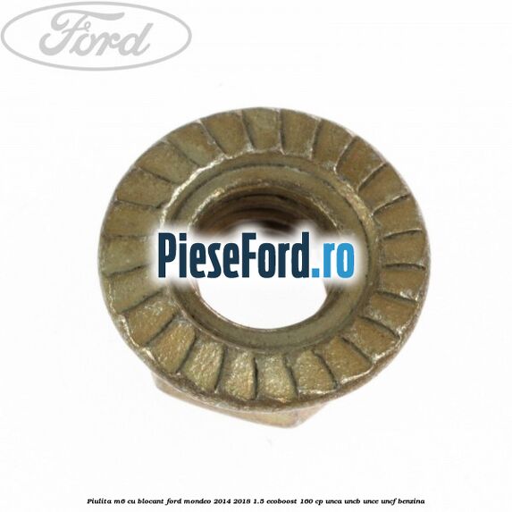Piulita M6 cu blocant Ford Mondeo 2014-2018 1.5 EcoBoost 160 cp Piulita M6 cu blocant Ford Mondeo 2014-2018 1.5 EcoBoost 160 cp UNCA, UNCB, UNCE, UNCF benzina