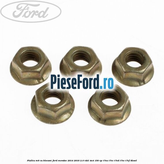 Piulita M6 cu blocant Ford Mondeo 2014-2018 2.0 TDCi 4x4 150 cp T7CA, T7CC, T7CD, T7CE, T7CF diesel
