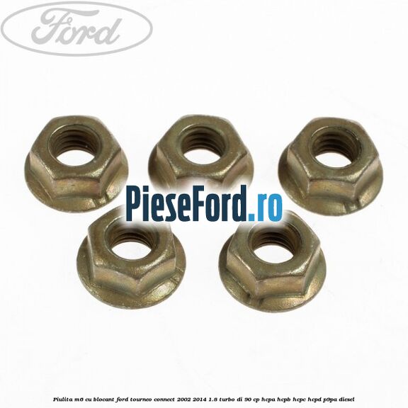 Piulita M6 cu blocant Ford Tourneo Connect 2002-2014 1.8 Turbo Di 90 cp HCPA, HCPB, HCPC, HCPD, P9PA diesel