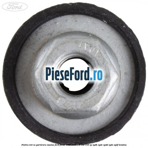 Piulita M6 cu garnitura cauciuc Ford Focus 1998-2004 1.8 16V 115 cp EYDB, EYDC, EYDD, EYDE, EYDF benzina