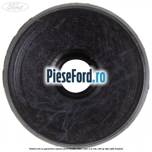 Piulita M6 cu garnitura cauciuc Ford Mondeo 2000-2007 2.0 16V 146 cp CJBA, CJBB benzina