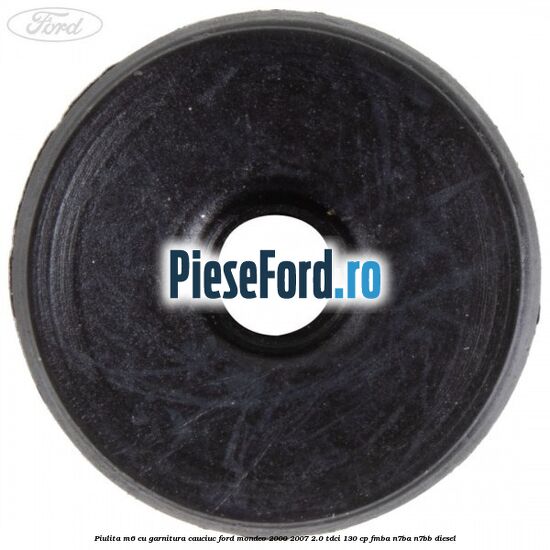 Piulita M6 cu garnitura cauciuc Ford Mondeo 2000-2007 2.0 TDCi 130 cp Piulita M6 cu garnitura cauciuc Ford Mondeo 2000-2007 2.0 TDCi 130 cp FMBA, N7BA, N7BB diesel